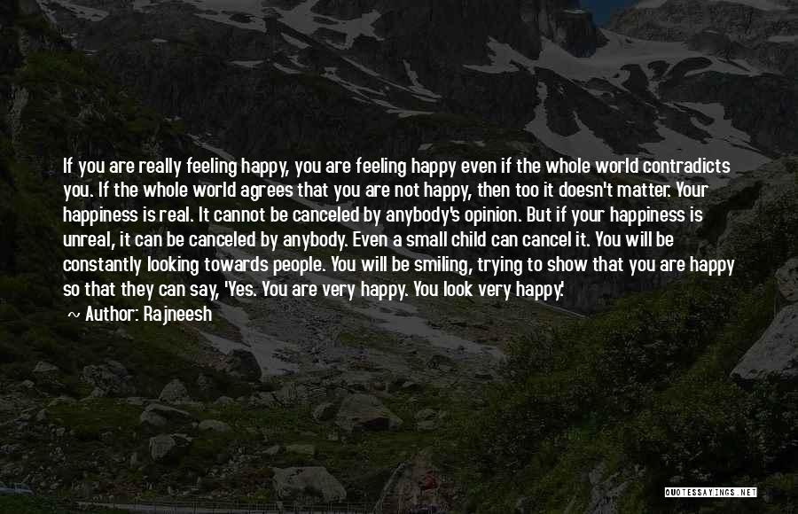 They Say Happiness Quotes By Rajneesh