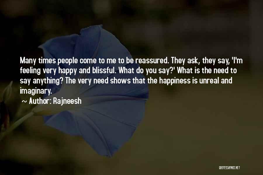 They Say Happiness Quotes By Rajneesh