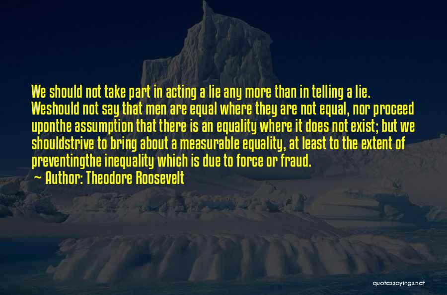 They Say Happiness Quotes By Theodore Roosevelt