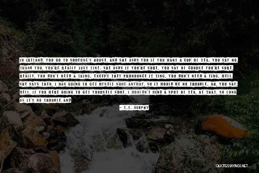 They Say I Can't Quotes By C.E. Murphy They Say I Can't Quotes By C.E. Murphy