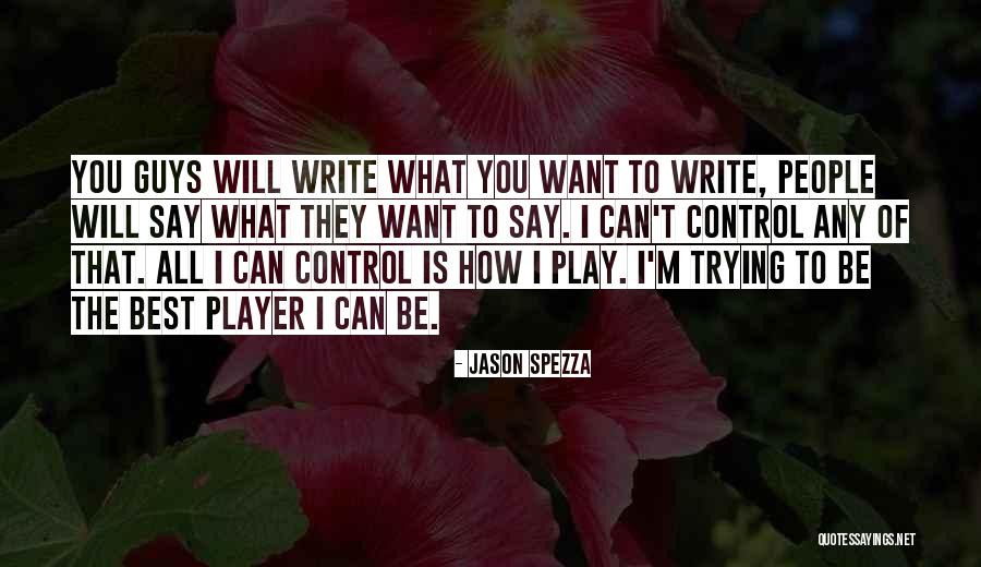 They Say I Can't Quotes By Jason Spezza They Say I Can't Quotes By Jason Spezza