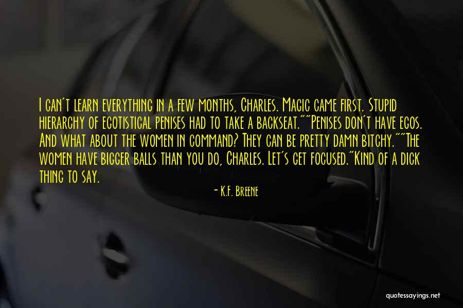 They Say I Can't Quotes By K.F. Breene They Say I Can't Quotes By K.F. Breene