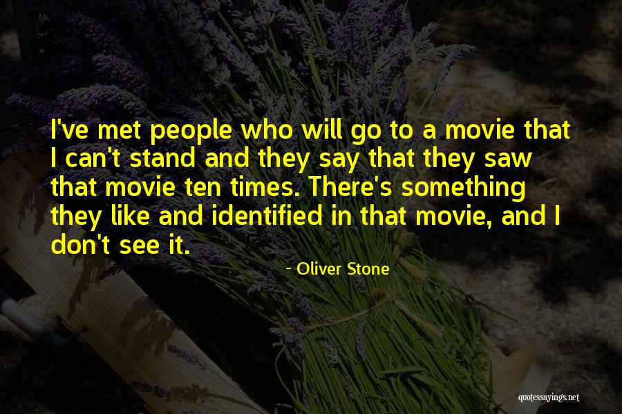 They Say I Can't Quotes By Oliver Stone They Say I Can't Quotes By Oliver Stone