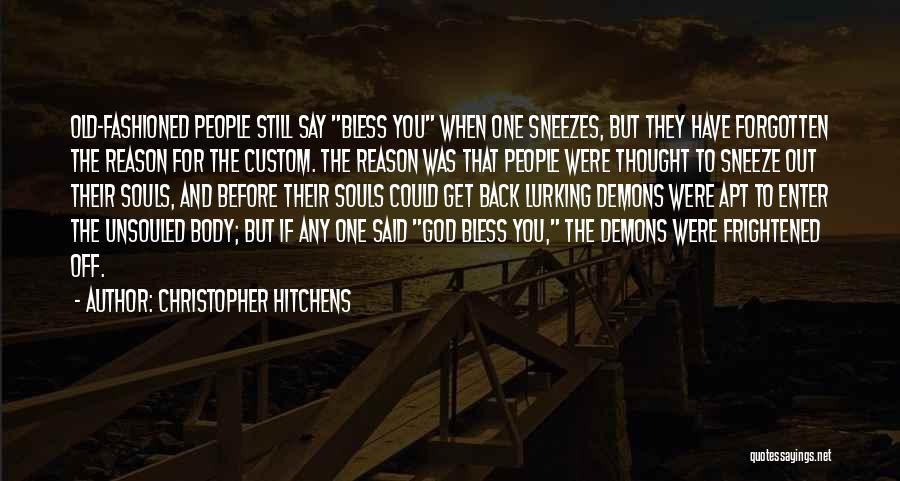 They Say If You Quotes By Christopher Hitchens