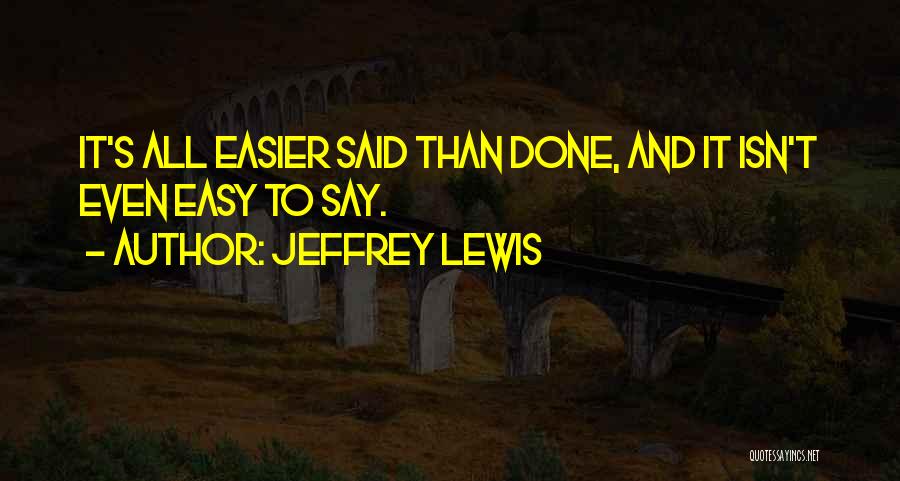 They Say It Gets Easier Quotes By Jeffrey Lewis