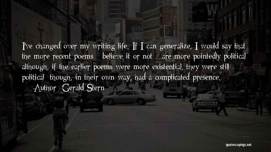 They Say I've Changed Quotes By Gerald Stern