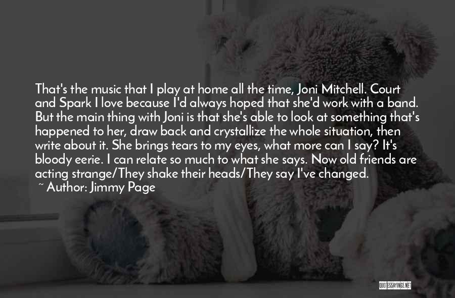 They Say I've Changed Quotes By Jimmy Page