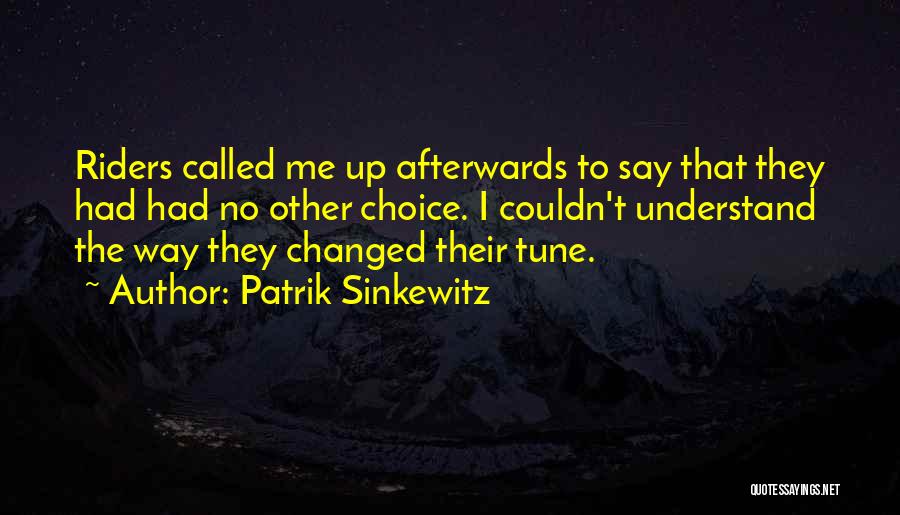They Say I've Changed Quotes By Patrik Sinkewitz