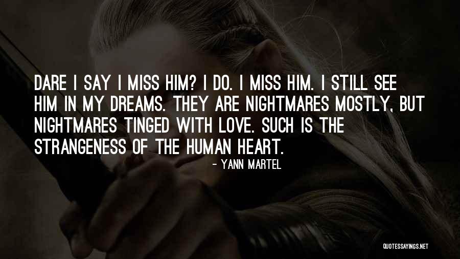 They Say Love Is Quotes By Yann Martel They Say Love Is Quotes By Yann Martel