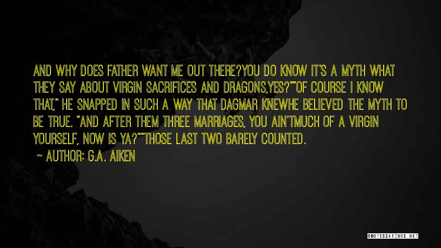 They Say Marriage Quotes By G.A. Aiken