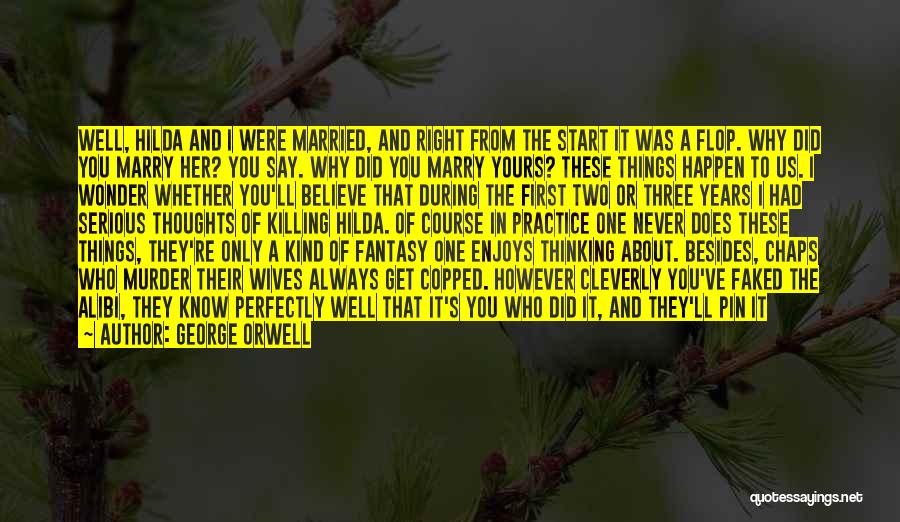 They Say Marriage Quotes By George Orwell