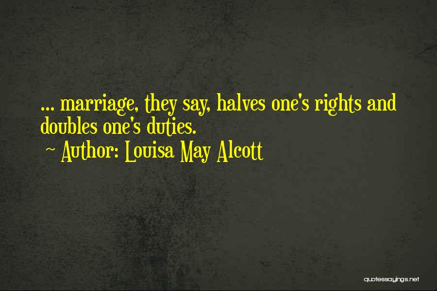 They Say Marriage Quotes By Louisa May Alcott