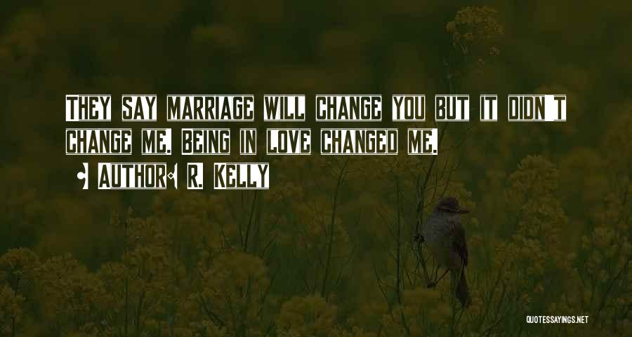 They Say Marriage Quotes By R. Kelly