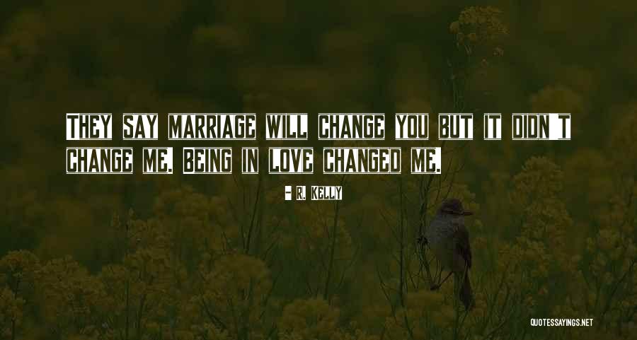 They Say Marriage Quotes By R. Kelly