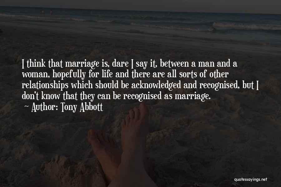 They Say Marriage Quotes By Tony Abbott