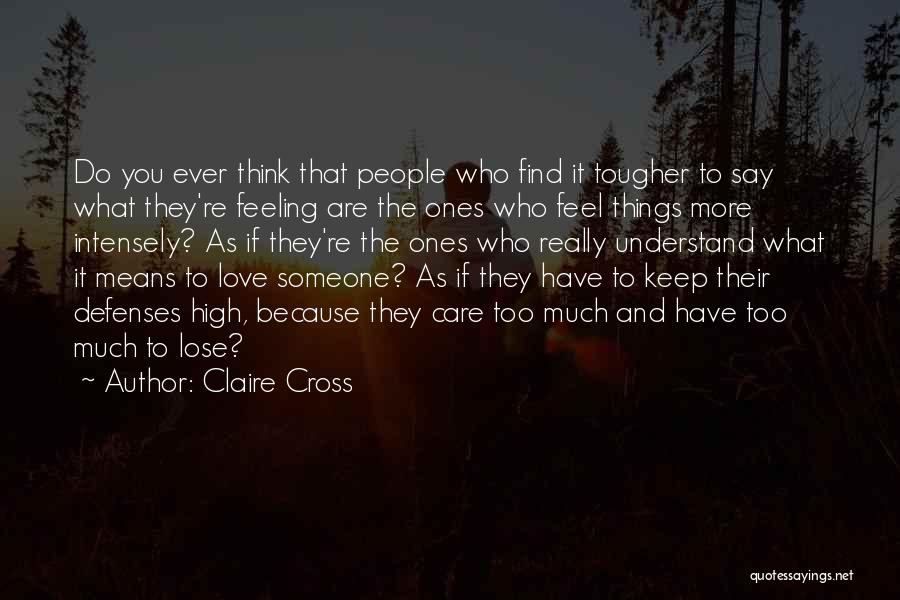 They Say They Care Quotes By Claire Cross