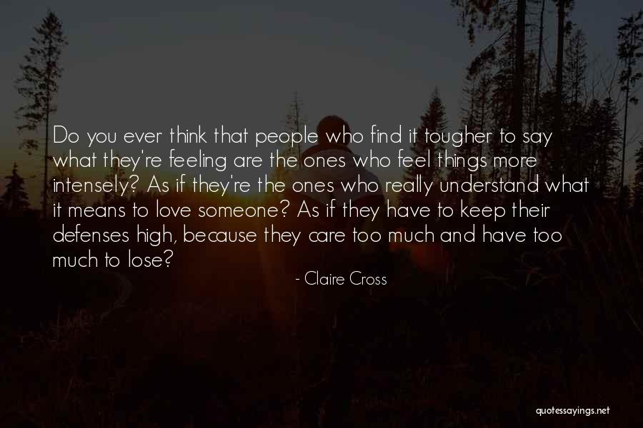 They Say They Care Quotes By Claire Cross They Say They Care Quotes By Claire Cross