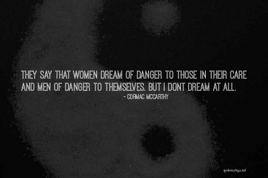 They Say They Care Quotes By Cormac McCarthy They Say They Care Quotes By Cormac McCarthy