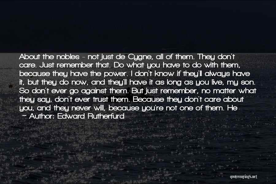 They Say They Care Quotes By Edward Rutherfurd
