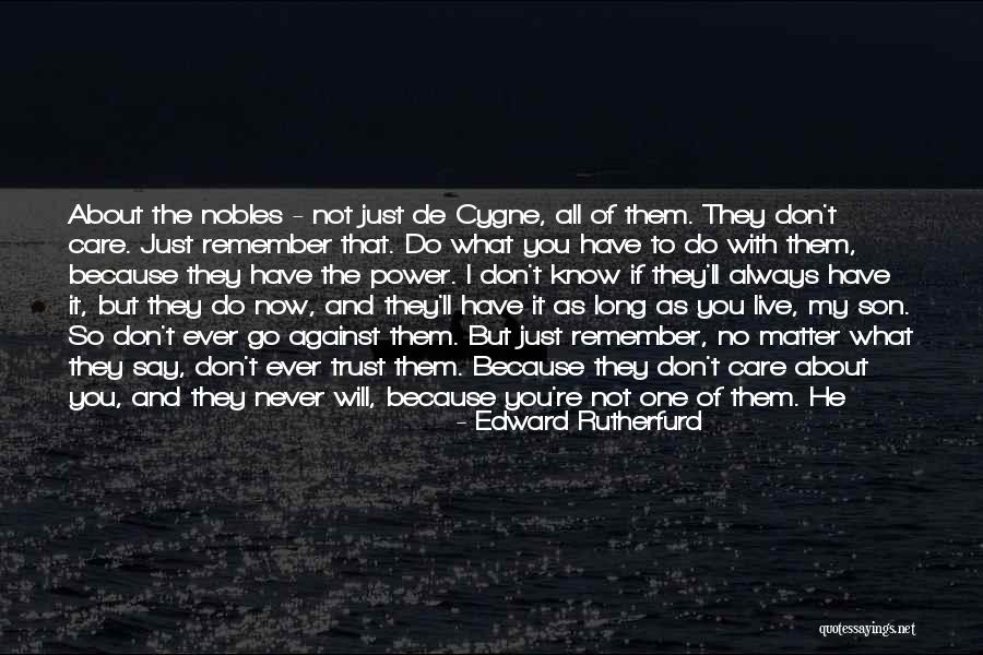 They Say They Care Quotes By Edward Rutherfurd They Say They Care Quotes By Edward Rutherfurd