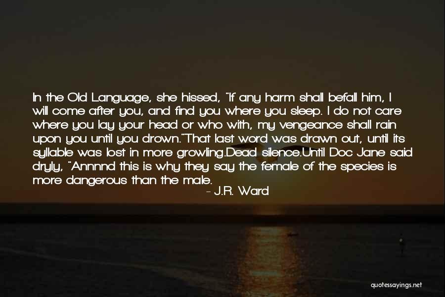They Say They Care Quotes By J.R. Ward They Say They Care Quotes By J.R. Ward