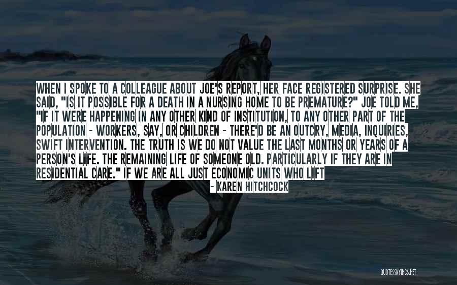 They Say They Care Quotes By Karen Hitchcock They Say They Care Quotes By Karen Hitchcock