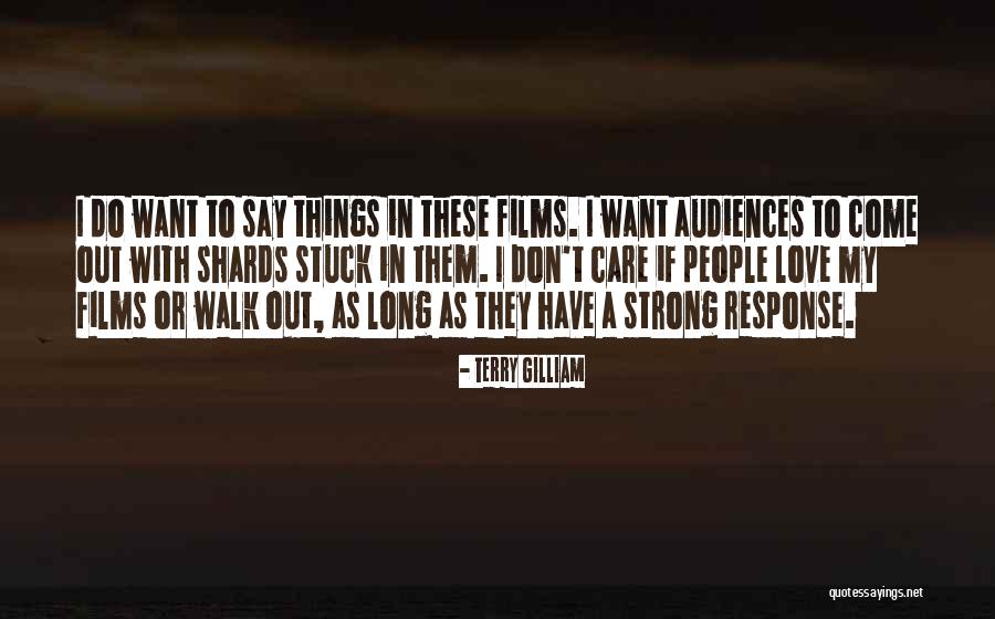 They Say They Care Quotes By Terry Gilliam They Say They Care Quotes By Terry Gilliam