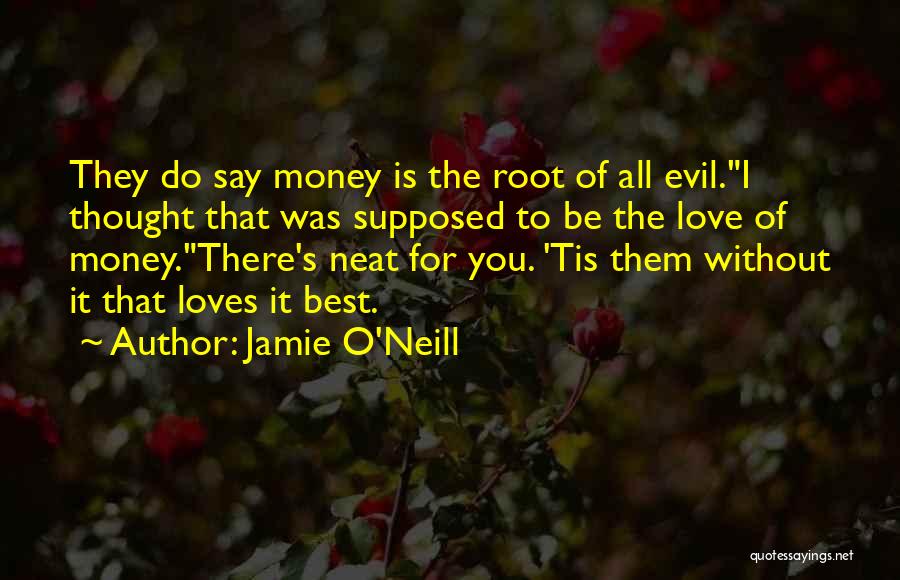 They Say They Love You Quotes By Jamie O'Neill