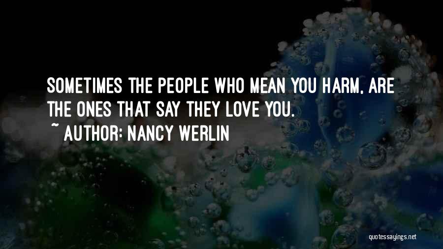 They Say They Love You Quotes By Nancy Werlin