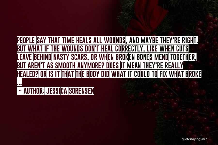 They Say Time Heals All Quotes By Jessica Sorensen