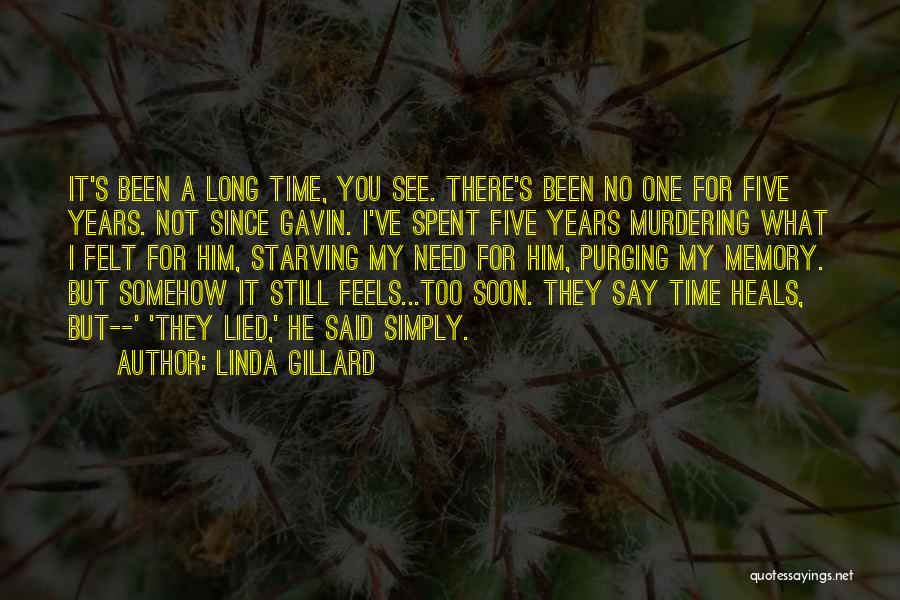 They Say Time Heals All Quotes By Linda Gillard