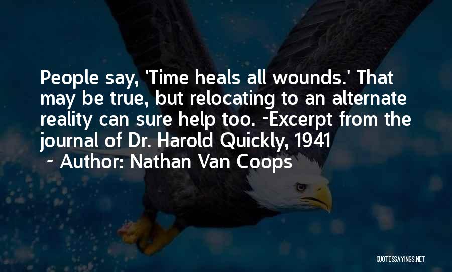 They Say Time Heals All Quotes By Nathan Van Coops
