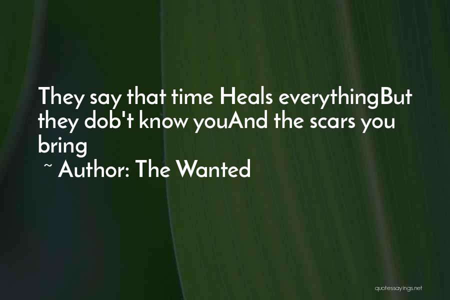 They Say Time Heals All Quotes By The Wanted
