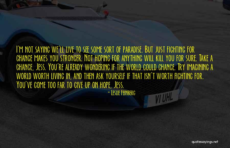 They Take Paradise Quotes By Leslie Feinberg They Take Paradise Quotes By Leslie Feinberg