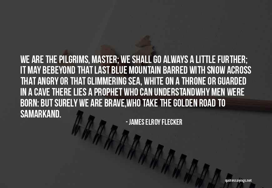 They Take The Throne Quotes By James Elroy Flecker They Take The Throne Quotes By James Elroy Flecker