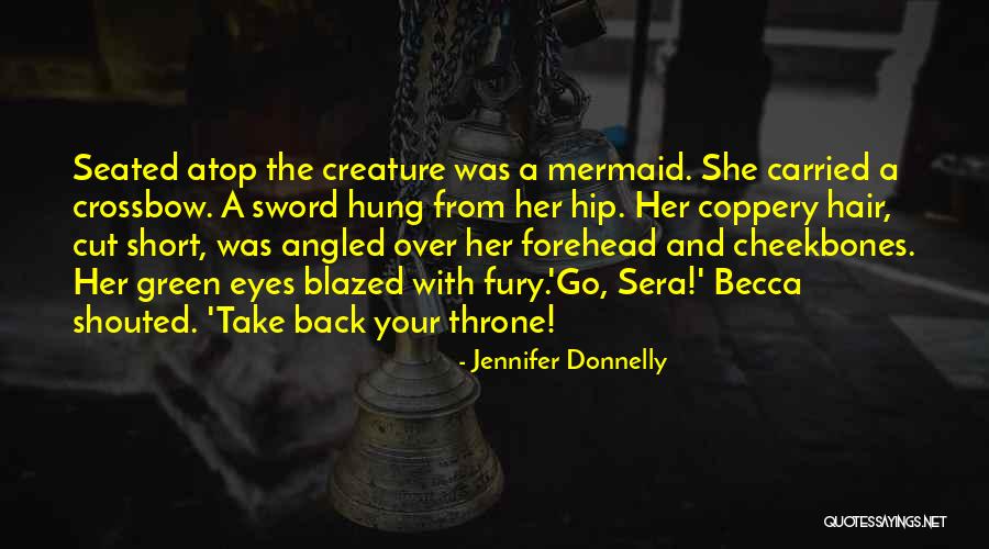 They Take The Throne Quotes By Jennifer Donnelly They Take The Throne Quotes By Jennifer Donnelly