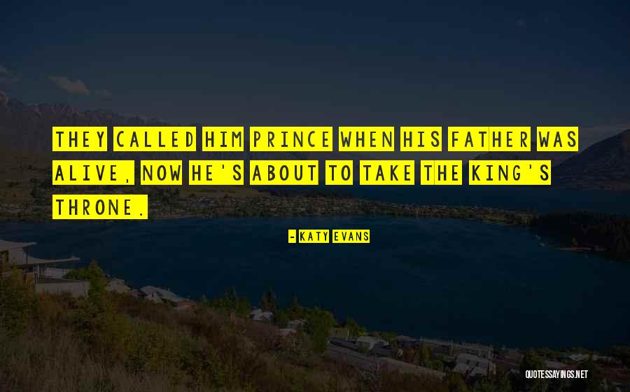 They Take The Throne Quotes By Katy Evans They Take The Throne Quotes By Katy Evans