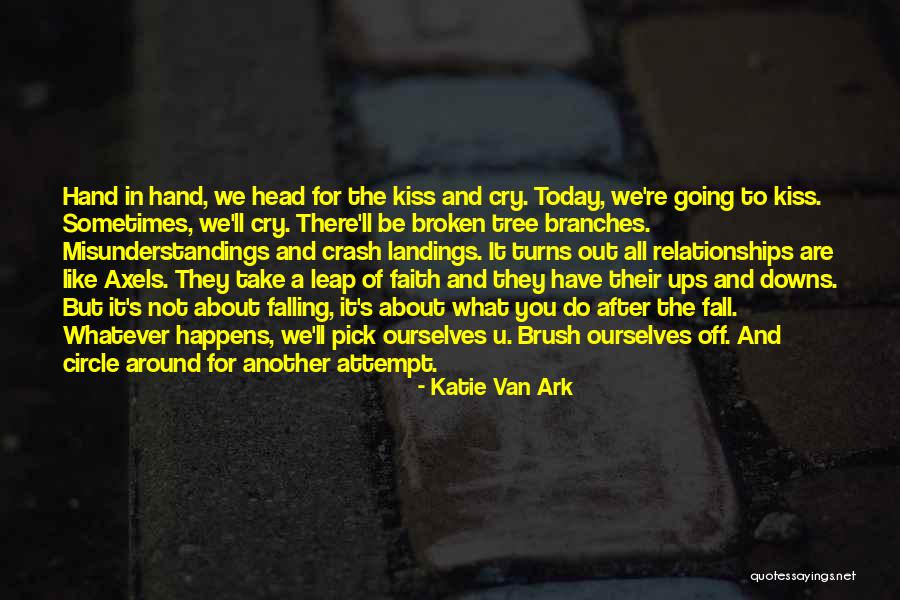 They Take Turns Quotes By Katie Van Ark They Take Turns Quotes By Katie Van Ark