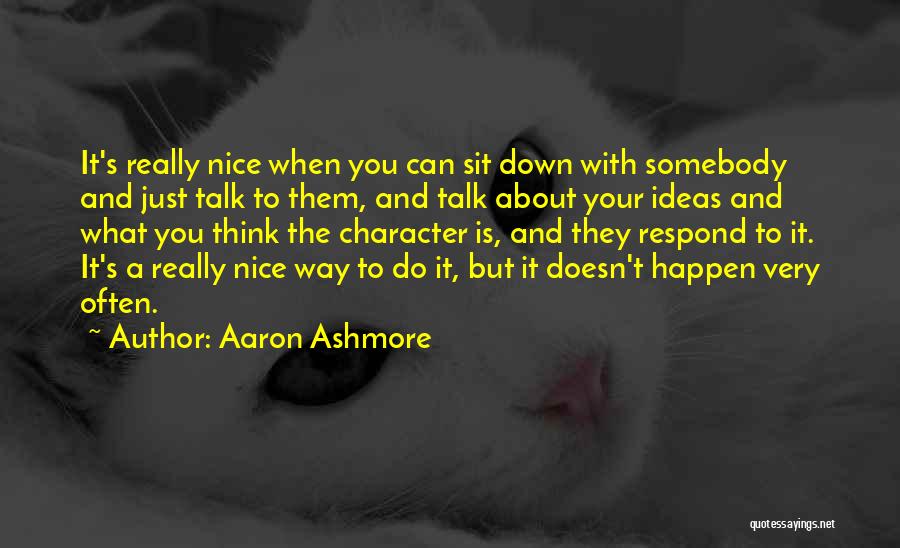 They Talk About You Quotes By Aaron Ashmore