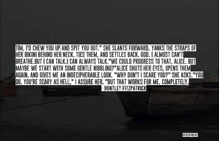 They Talk Behind My Back Quotes By Huntley Fitzpatrick They Talk Behind My Back Quotes By Huntley Fitzpatrick