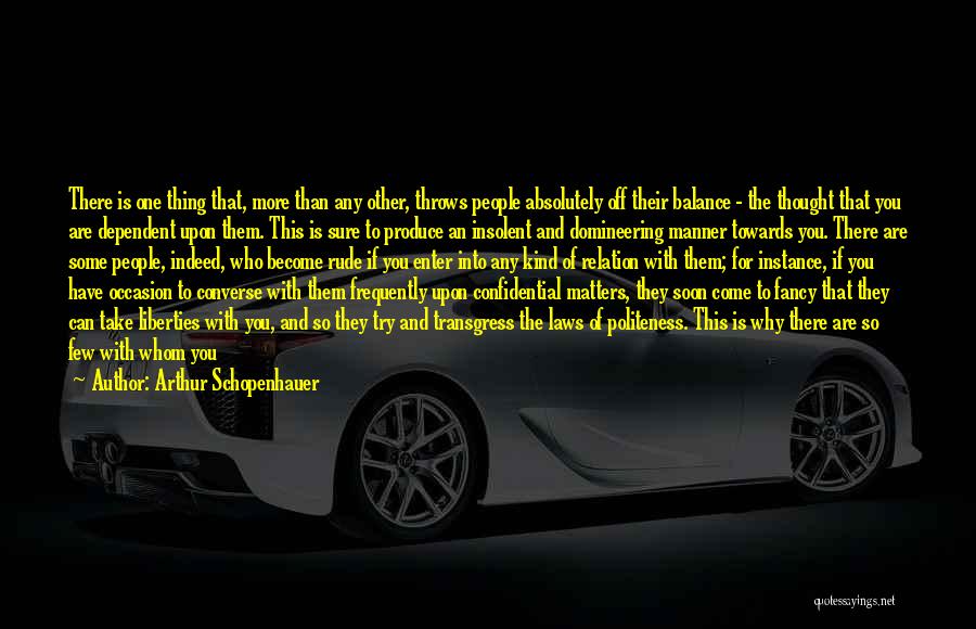 They Think I Care Quotes By Arthur Schopenhauer