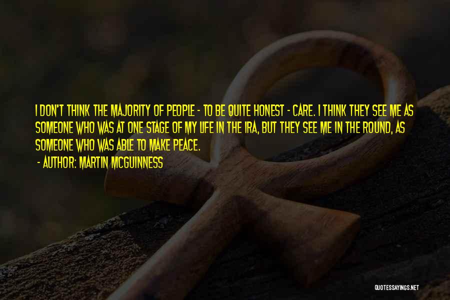 They Think I Care Quotes By Martin McGuinness