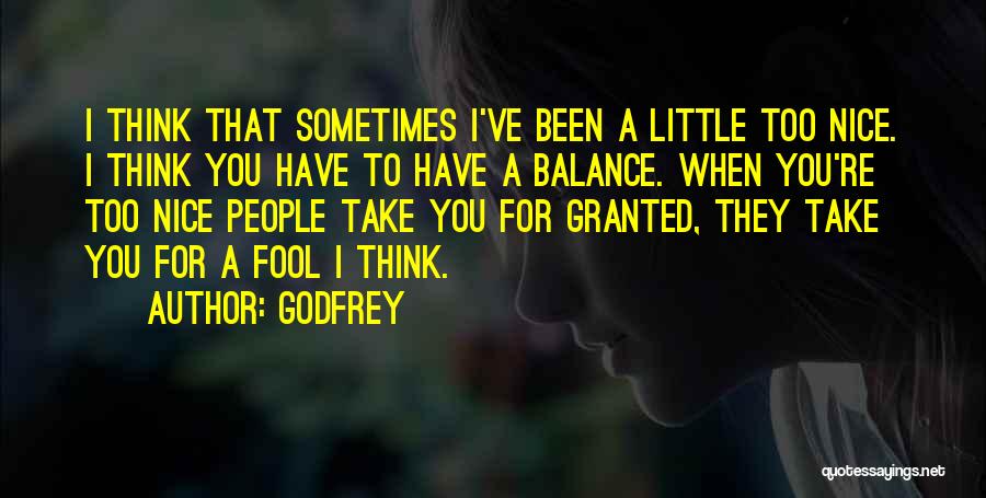 They Think I'm A Fool Quotes By Godfrey