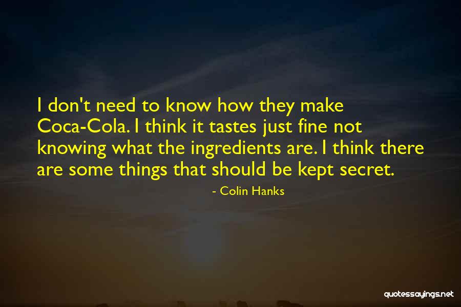 They Think I'm Fine Quotes By Colin Hanks They Think I'm Fine Quotes By Colin Hanks