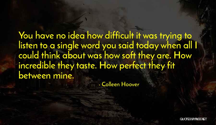 They Think They Are Perfect Quotes By Colleen Hoover They Think They Are Perfect Quotes By Colleen Hoover