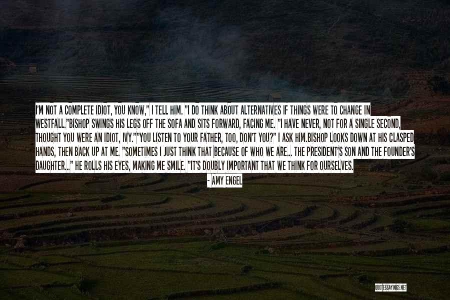 They Think They Know Everything Quotes By Amy Engel They Think They Know Everything Quotes By Amy Engel