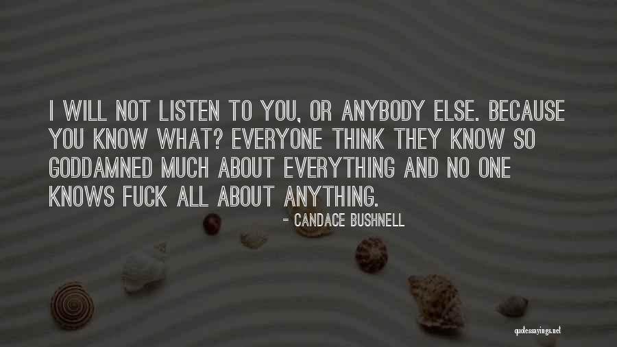 They Think They Know Everything Quotes By Candace Bushnell They Think They Know Everything Quotes By Candace Bushnell