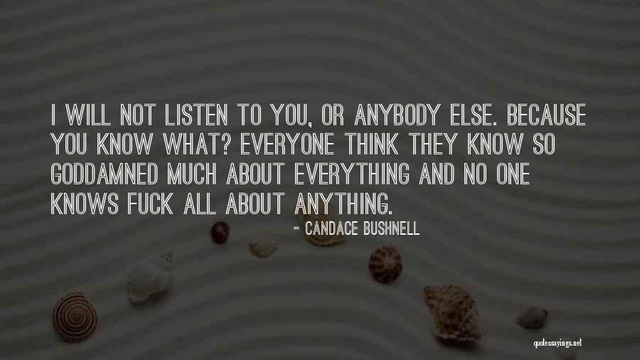 They Think They Know Everything Quotes By Candace Bushnell