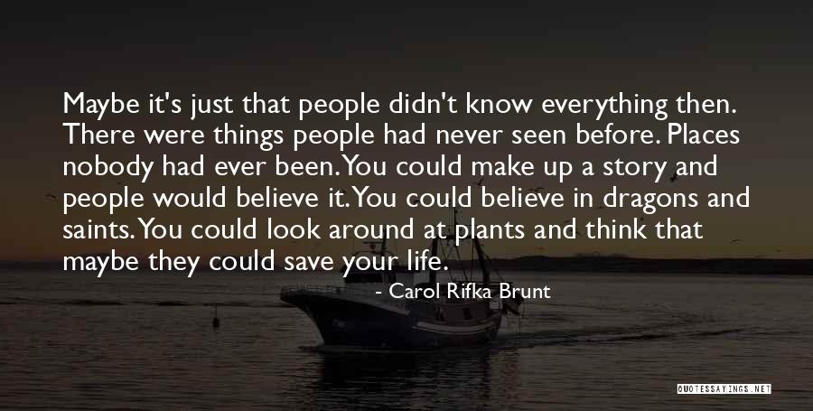 They Think They Know Everything Quotes By Carol Rifka Brunt They Think They Know Everything Quotes By Carol Rifka Brunt