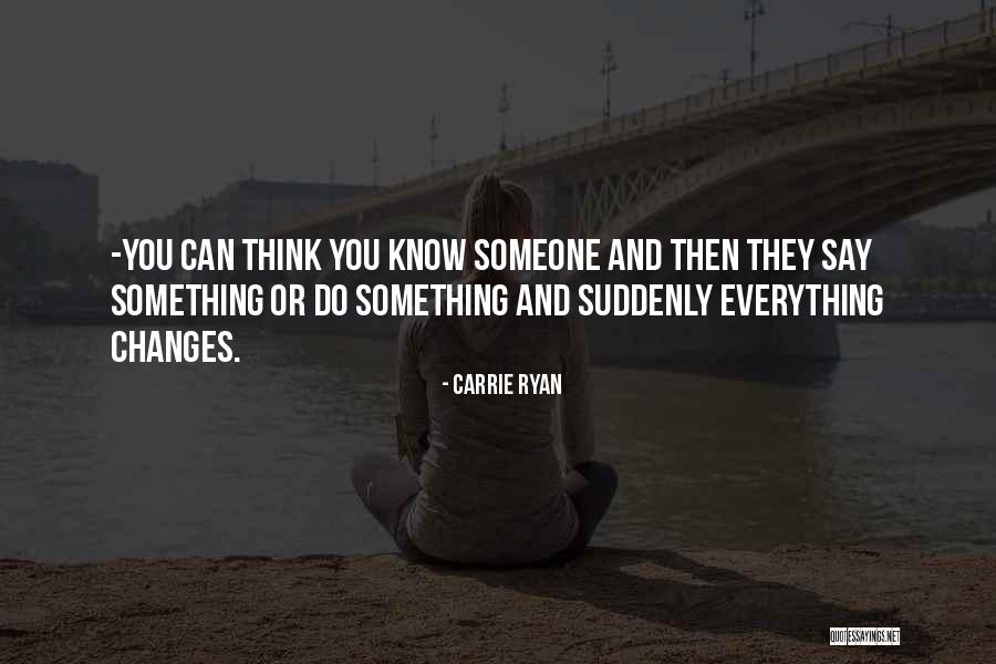 They Think They Know Everything Quotes By Carrie Ryan They Think They Know Everything Quotes By Carrie Ryan